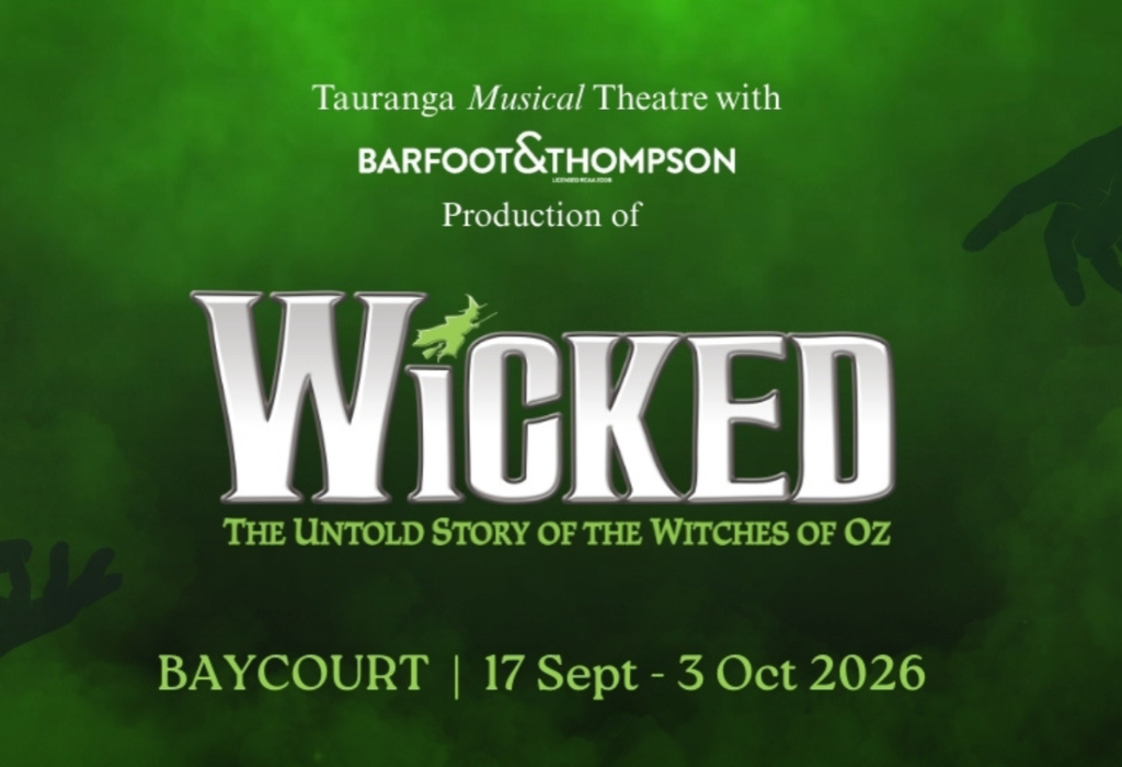 Green signage for Wicked at Baycourt, 17 Sept–3 Oct 2026. Large silver WICKED logo with a green witch. Text includes Tauranga Musical Theatre and The Untold Story of the Witches of Oz.