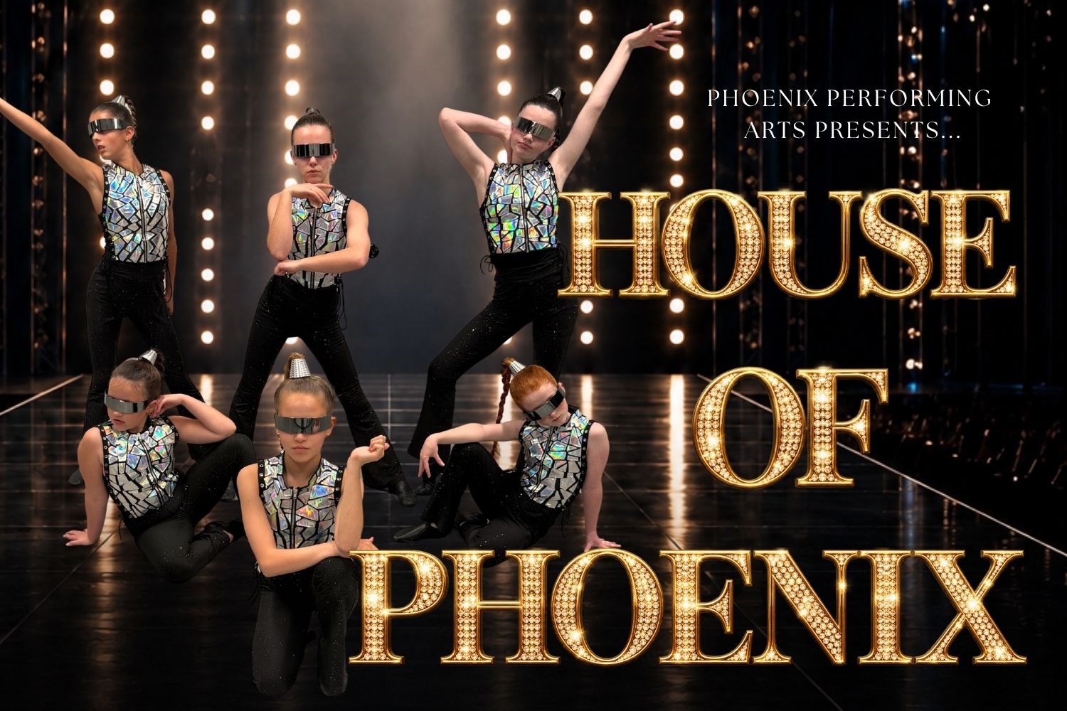 Level, shiny black stage floor surface with vertical strings of warm lights. Large gold text reads HOUSE OF PHOENIX. Six performers in silver and black pose across the stage.