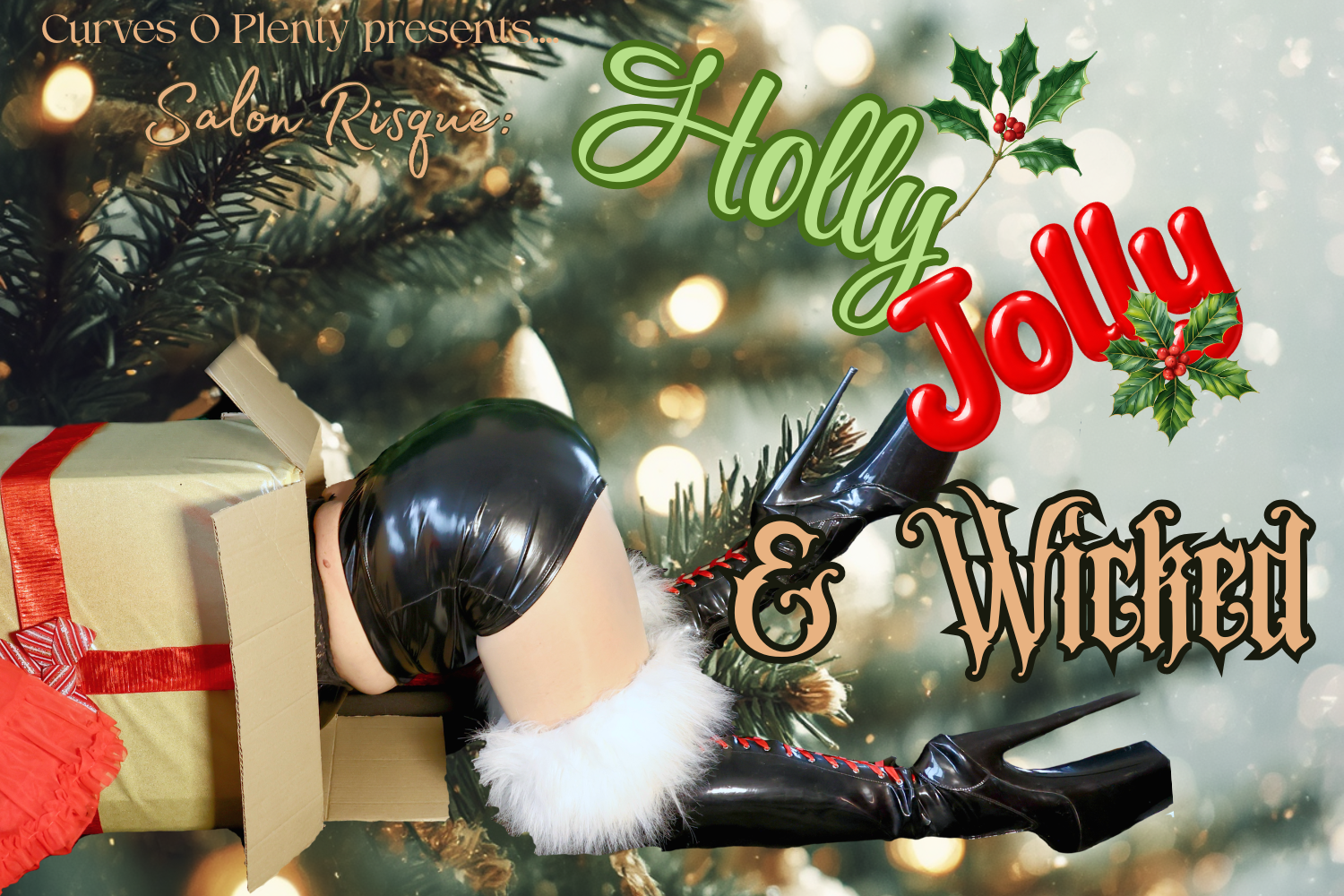 Legs in black latex shorts and fur-trimmed boots emerge from a gold gift box. Blurred green Christmas tree background with golden lights. Stylised text reads: Holly Jolly & Wicked.