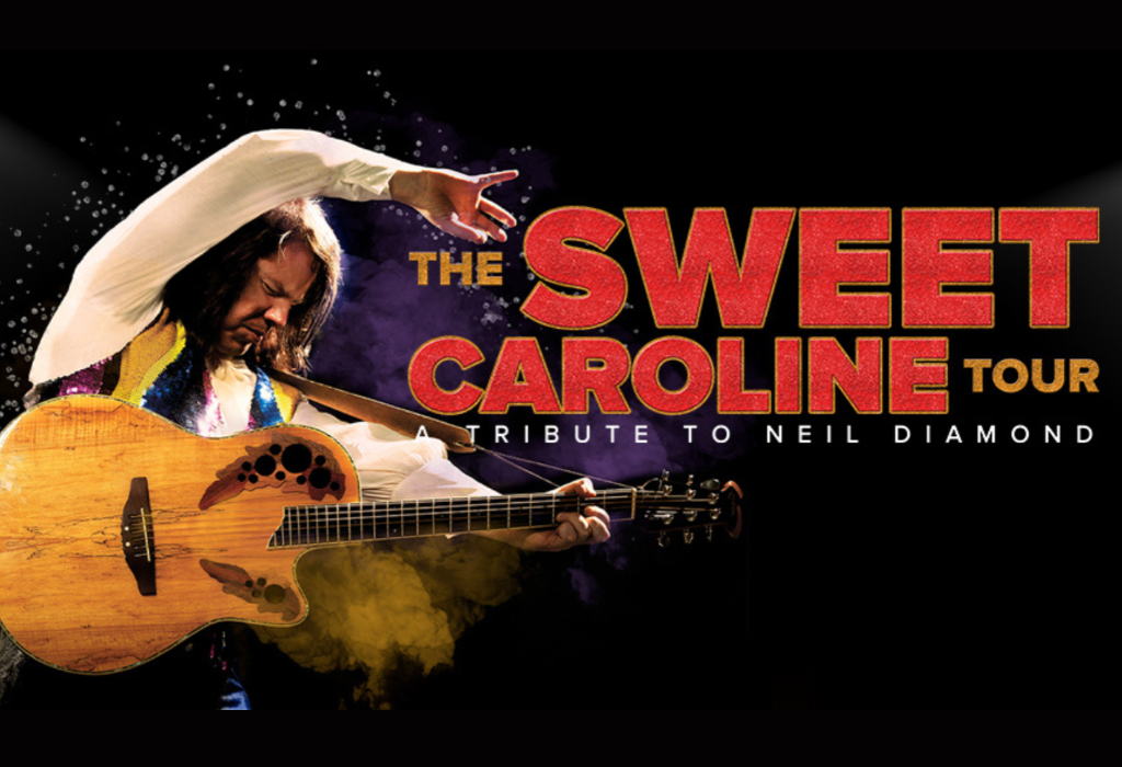 Sparkly red and gold signage for THE SWEET CAROLINE TOUR: A TRIBUTE TO NEIL DIAMOND. Man in a sparkly vest plays an acoustic guitar against a dark background with purple and gold smoke.