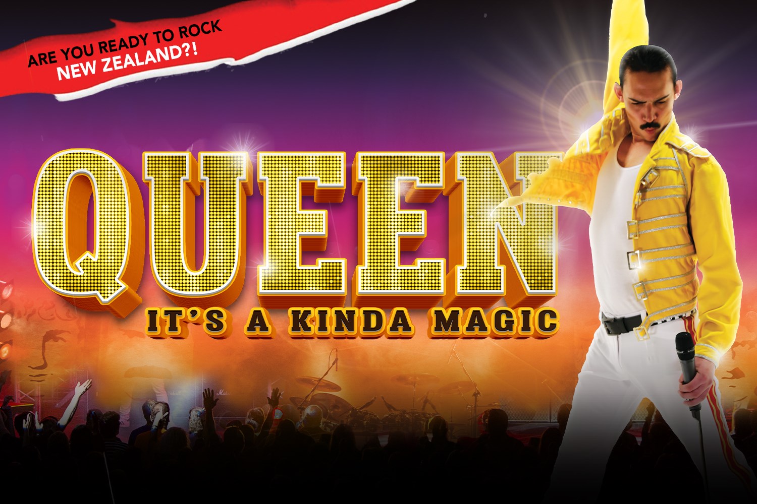 Man with moustache in yellow jacket posing with microphone. Gold 3D text reads QUEEN. Below: IT'S A KINDA MAGIC. Red banner text: ARE YOU READY TO ROCK NEW ZEALAND?! Silhouetted crowd.